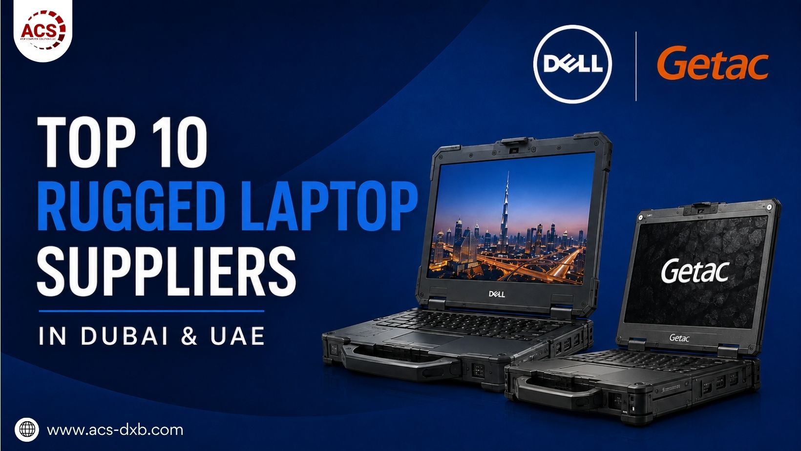 Top 10 Rugged Laptop Suppliers in Dubai & UAE (Dell & Getac)